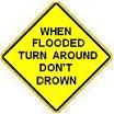 When Flooded Turn Around Don't Drown - 18-, 24-, 30- or 36-inch